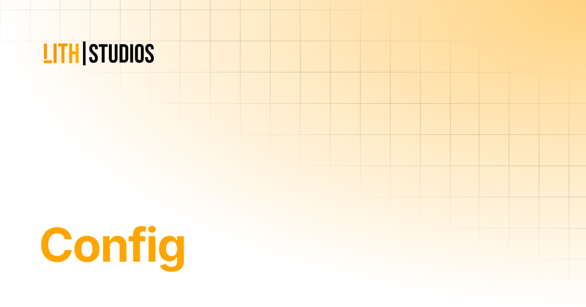 Config | Lith Studios - Documentation
